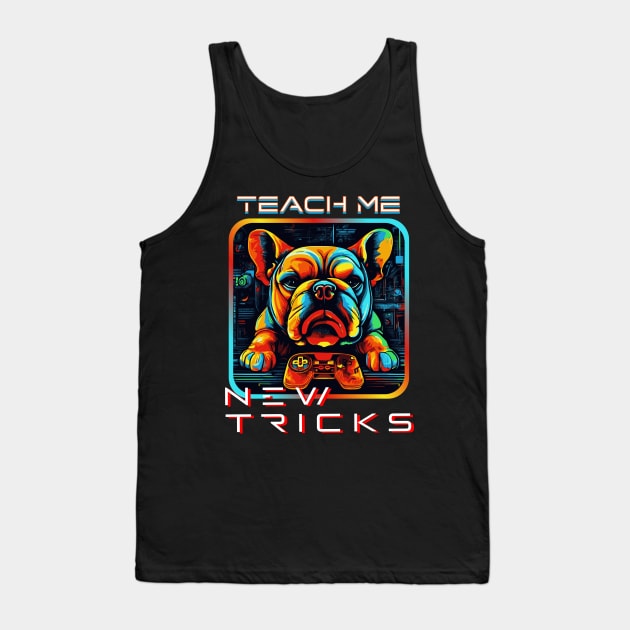 TEACH ME DOG GAMER NEW TRICKS BULLDOG Tank Top by StayVibing